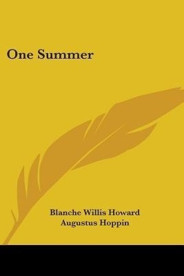 One Summer(English, Paperback, Howard Blanche Willis)