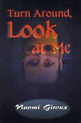 Turn Around, Look at Me(English, Paperback, Giroux Naomi E)