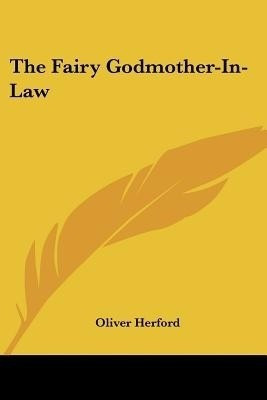 The Fairy Godmother-In-Law(English, Paperback, Herford Oliver)