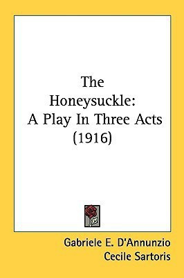 The Honeysuckle(English, Paperback, D'Annunzio Gabriele E)