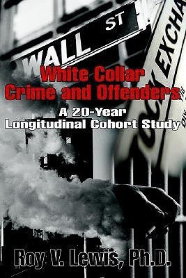 White Collar Crime and Offenders(English, Paperback, Lewis Roy V PhD)
