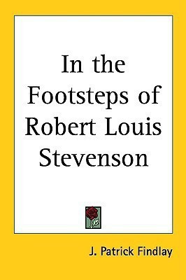In the Footsteps of Robert Louis Stevenson(English, Paperback, Findlay J. Patrick)