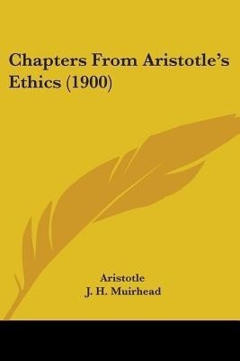 Chapters From Aristotle's Ethics (1900)(English, Paperback, Aristotle)