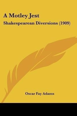 A Motley Jest(English, Paperback, Adams Oscar Fay)