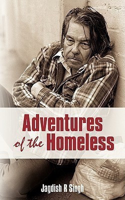 Adventures of the Homeless(English, Paperback, Singh Jagdish R)