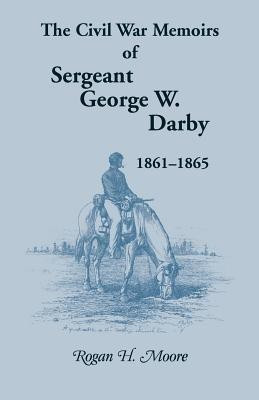 The Civil War Memoirs of Sergeant George W. Darby(English, Paperback, Darby George W)