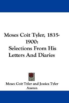 Moses Coit Tyler, 1835-1900(English, Paperback, Tyler Moses Coit)