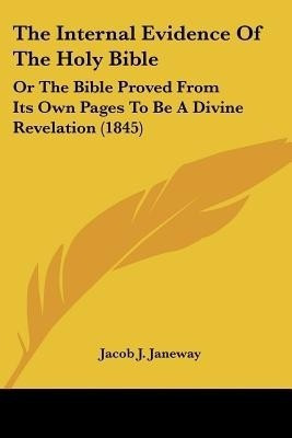 The Internal Evidence Of The Holy Bible(English, Paperback, Janeway Jacob J)