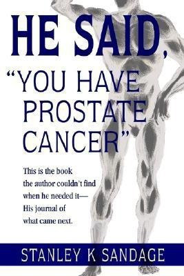 He Said, You Have Prostate Cancer(English, Paperback, Sandage Stanley K)
