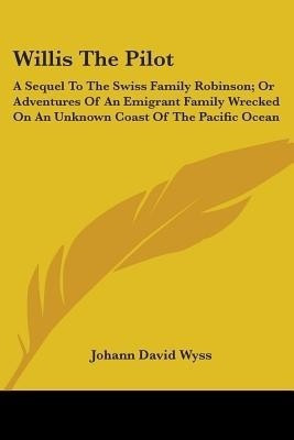 Willis The Pilot(English, Paperback, Wyss Johann David)