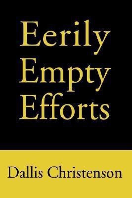 Eerily Empty Efforts(English, Paperback, Christenson Dallis J)