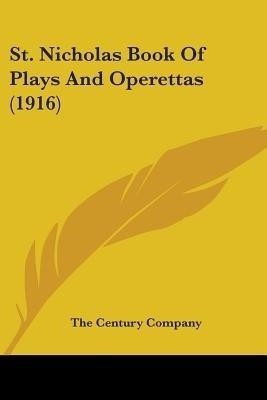 St. Nicholas Book Of Plays And Operettas (1916)(English, Paperback, unknown)
