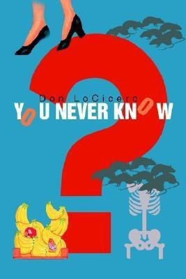 You Never Know(English, Paperback, Locicero Don)