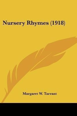 Nursery Rhymes (1918)(English, Paperback, Tarrant Margaret W)