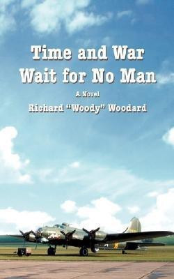 Time and War Wait for No Man(English, Paperback, Woodard Richard Woody)