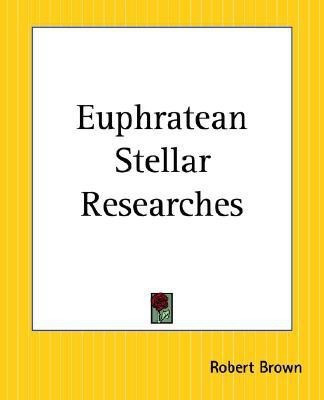 Euphratean Stellar Researches(English, Paperback, Brown Robert)