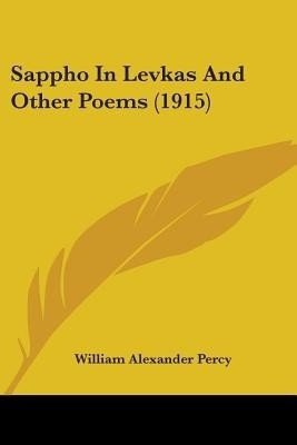 Sappho In Levkas And Other Poems (1915)(English, Paperback, Percy William Alexander)