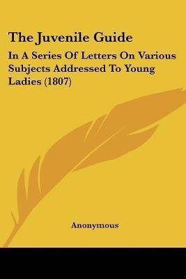 The Juvenile Guide(English, Paperback, Anonymous)