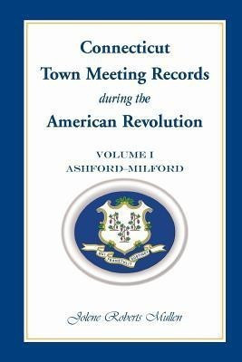 Connecticut Town Meeting Records During the American Revolution(English, Paperback, Mullen Jolene Roberts)