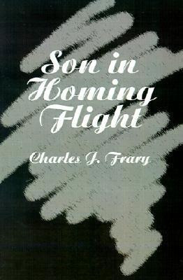 Son in Homing Flight(English, Paperback, Frary Charles J)
