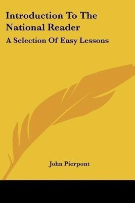 Introduction To The National Reader(English, Paperback, Pierpont John)