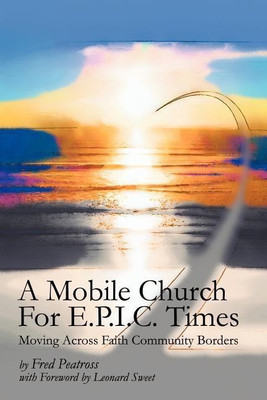 A Mobile Church For E.P.I.C. Times(English, Paperback, Peatross Fred)
