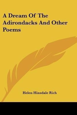 A Dream Of The Adirondacks And Other Poems(English, Paperback, Rich Helen Hinsdale)