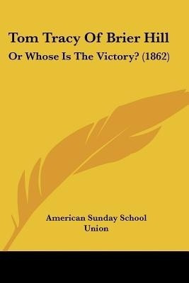 Tom Tracy Of Brier Hill(English, Paperback, American Sunday School Union)