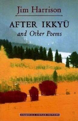 After Ikkyu and Other Poems(English, Paperback, Harrison Jim)