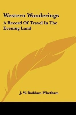 Western Wanderings(English, Paperback, Boddam-Whetham J W)
