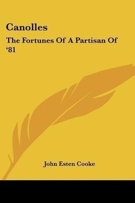 Canolles(English, Paperback, Cooke John Esten)