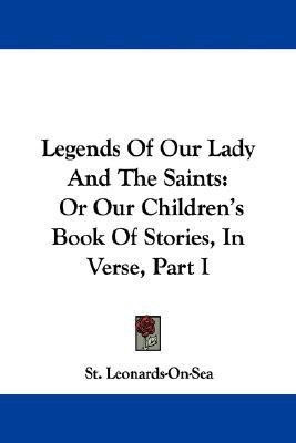 Legends Of Our Lady And The Saints(English, Paperback, St Leonards-On-Sea)