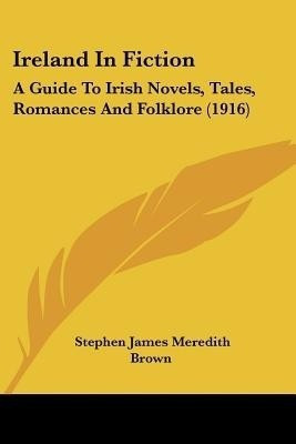 Ireland In Fiction(English, Paperback, Brown Stephen James Meredith)