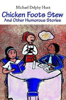 Chicken Foots Stew(English, Paperback, Hunt Michael D)
