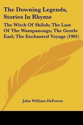 The Downing Legends, Stories In Rhyme(English, Paperback, DeForest John William)
