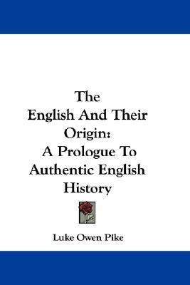 The English And Their Origin(English, Paperback, Pike Luke Owen)