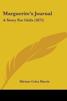 Marguerite's Journal(English, Paperback, Harris Miriam Coles)