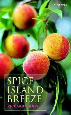 Spice Island Breeze(English, Paperback, John Richard V)