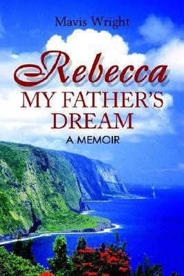 Rebecca My Father's Dream(English, Paperback, Wright Mavis)