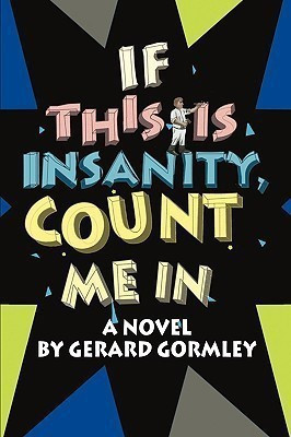 If This Is Insanity, Count Me in(English, Paperback, Gormley Gerard)