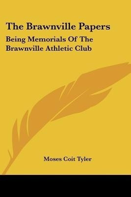 The Brawnville Papers(English, Paperback, Tyler Moses Coit)