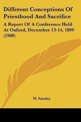 Different Conceptions Of Priesthood And Sacrifice(English, Paperback, unknown)