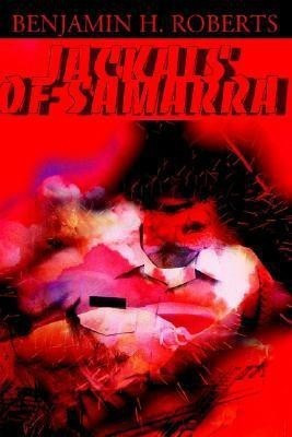 Jackals of Samarra(English, Paperback, Roberts Benjamin H)