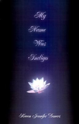 My Name Was Indigo(English, Paperback, DeMers Raven Jennifer)