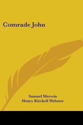 Comrade John(English, Paperback, Merwin Samuel)