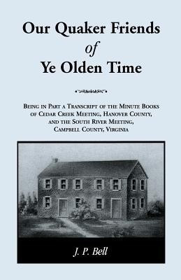 Our Quaker Friends of Ye Olden Time(English, Paperback, Bell J P)