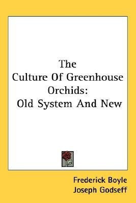 The Culture Of Greenhouse Orchids(English, Paperback, Boyle Frederick)