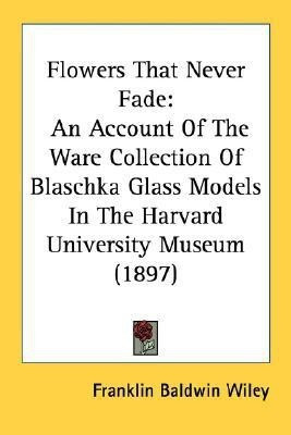 Flowers That Never Fade(English, Paperback, Wiley Franklin Baldwin)