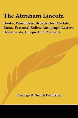 The Abraham Lincoln(English, Paperback, George D Smith Publisher)