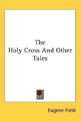 The Holy Cross And Other Tales(English, Paperback, Field Eugene)